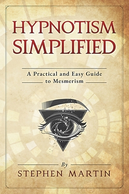 Hypnotism Simplified - Martin, Stephen