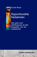 Hypochondrie herkennen: Een gids voor zelfdiagnose en het begrijpen van de symptomen