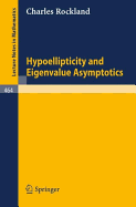 Hypoellipticity and Eigenvalue Asymptotics - Rockland, C