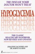 Hypoglycemia: The Disease Your Doctor Won't Treat: The Classic Healthcare Handbook