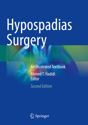 Hypospadias Surgery: An Illustrated Textbook - Hadidi, Ahmed T. (Editor)