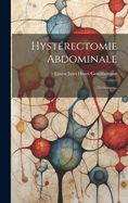 Hysterectomie Abdominale: Technique...