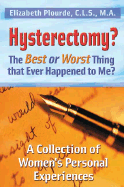 Hysterectomy? the Best or Worst Thing to Ever Happen to Me