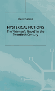 Hysterical Fictions: The 'Woman's Novel' in the Twentieth Century