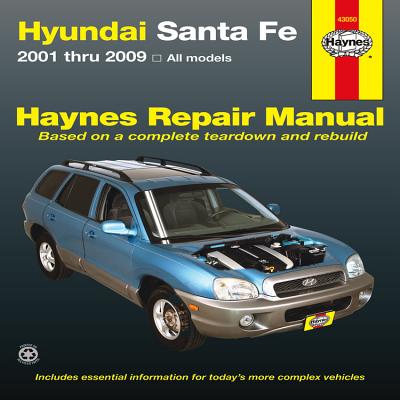 Hyundai Santa Fe: 2001 Thru 2009 (All Models) - Editors of Haynes Manuals