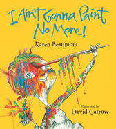 I Ain't Gonna Paint No More! Board Book