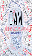 I Am: 10 Things God Says About Me