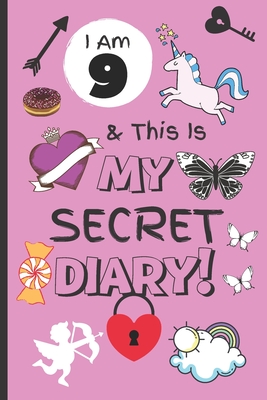 I Am 9 & This Is My Secret Diary: Notebook For Girl Aged 9 - Keep Out Diary - (Girls Diary Journal With Prompts). - Journal, Lilly's