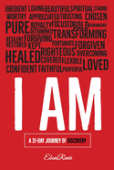 I Am: A 31-Day Journey of Discovery
