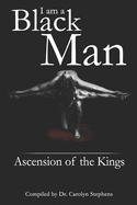 I Am A Black Man: Ascension of the Kings