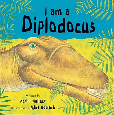 I Am a Diplodocus - Wallace, Karen
