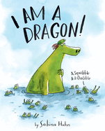 I Am a Dragon!: A Squabble & a Quibble