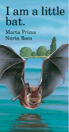 I Am a Little Bat - Prims, Marta, and Roca, Nuria