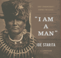 "I Am a Man": Chief Standing Bear's Journey for Justice