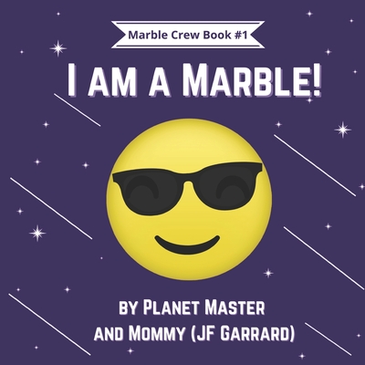 I am a Marble! - Garrard, Jf, and Master, Planet