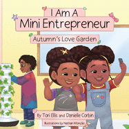 I Am A Mini Entrepreneur: Autumn's Love Garden