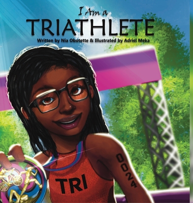 I Am A Triathlete - Obotette, Nia