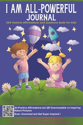 I AM ALL-Powerful Journal 365 Positive Affirmations and Questions Book for Kids: Book of Positive Mindfulness and Questions for Kids who Worry to Nurture Positive Thinking and Build Confidence - Publishing, Aria Capri, and Vasquez, Mauricio, and Abbruzzese, Devon