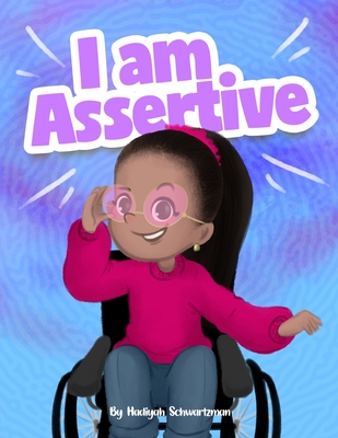 I Am Assertive - Schwartzman, Hadiyah Mildred