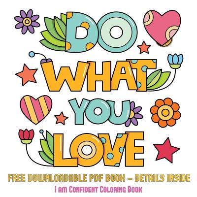 I am Confident Coloring Book (Do What You Love): 36 Coloring Pages to Boost Confidence in Girls - Manning, James