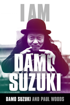 I am Damo Suzuki - Woods, Paul