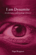 I Am Dynamite: An Alternative Anthropology of Power