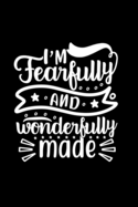 I Am Fearfully And Wonderfully Made: Lined Journal To Write In: Christian Inspired Quote Cover Notebook