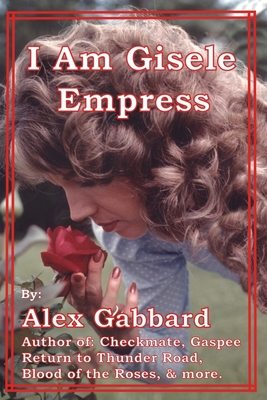 I Am Gisele, Empress - Gabbard, Alex