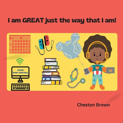I am GREAT just the way that I am! - Brown, Cheston