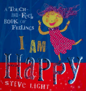 I Am Happy: Touch-And-Feel Book of Feelings