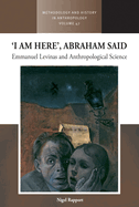 I Am Here', Abraham Said: Emmanuel Levinas and Anthropological Science