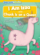 I Am Izza: And, Chuck Is on a Quest