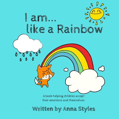 I Am Like A Rainbow - Styles, Anna