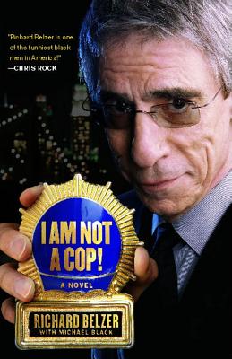 I Am Not a Cop! - Belzer, Richard, and Black, Michael