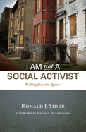 I Am Not a Social Activist: Making Jesus the Agenda