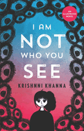 I Am Not Who You See: An illustrated novel