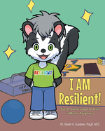 I AM Resilient!: Sid the Skunk's Superb Skills in Mental Toughness