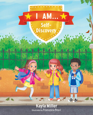 I Am . . .: Self-Discovery - Miller, Kayla