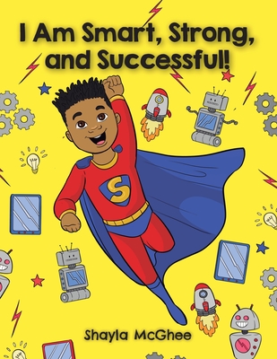 I Am Smart, Strong, and Successful!: A Coloring and Activity Book - McGhee, Shayla