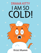 I Am So Cold!: Drama Kitty