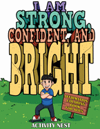I Am Strong, Confident, and Bright: Affirmation Coloring Book for Boys
