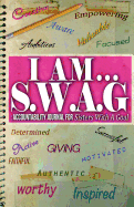 I Am SWAG: Accountability Journal for Sisters With A Goal