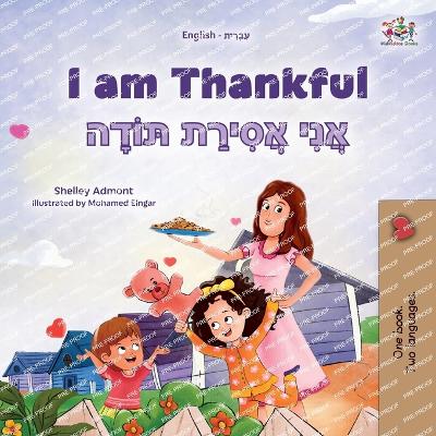 I am Thankful (English Hebrew Bilingual Children's Book) - Admont, Shelley, and Books, Kidkiddos