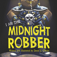 I Am The Midnight Robber