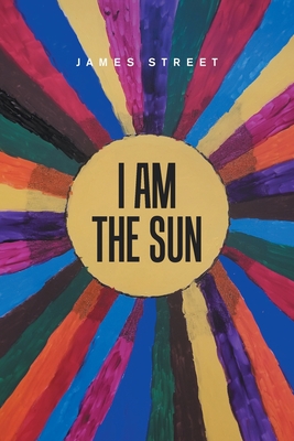 I Am the Sun - Street, James