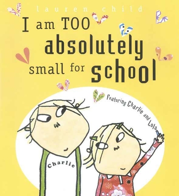 I Am Too Absolutely Small for School - 