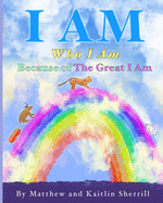 I Am: Who I Am Because of the Great I Am