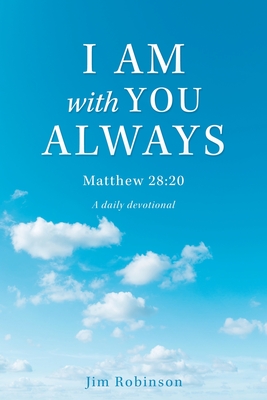 I Am with You Always: Matthew 28:20 - Robinson, Jim