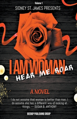 I Am Woman - Hear Me Roar - James, Sidney St