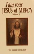 I Am Your Jesus of Mercy: Lessons and Messages to the World from Our Lord and Our Lady
